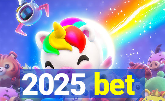 2025 bet